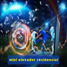 mini elevador residencial